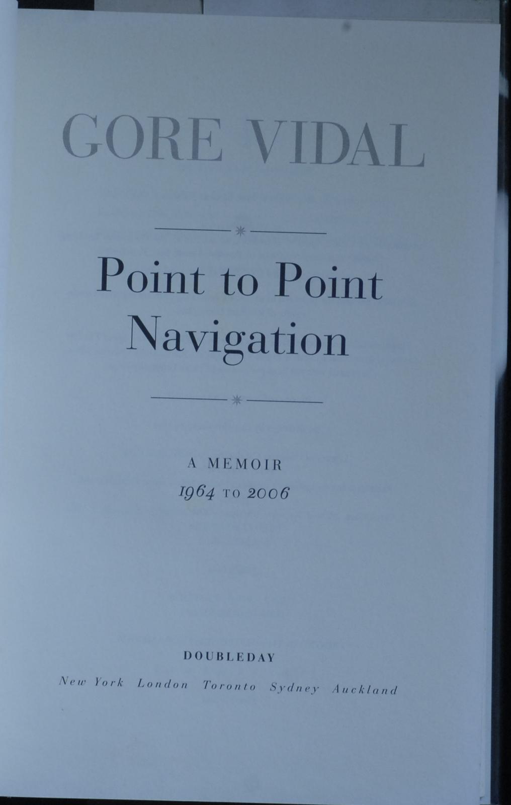 mbb006900c_-_Vidal_Gore_-_Point_To_Point_Navigation.A_Memoir_1964_To_2006_-_Contains_Illustrations.jpg
